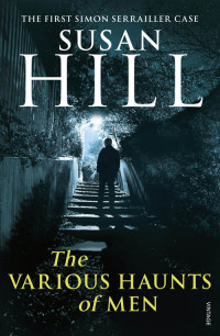 Susan Hill — The Various Haunts Of Men