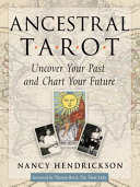 Nancy Hendrickson — Ancestral Tarot: Uncover Your Past and Chart Your Future
