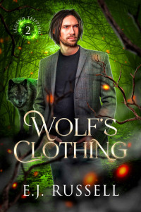 E.J. Russell — Wolf's Clothing: M/M Supernatural Suspense (Legend Tripping Book 2)