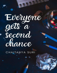 Chaitanya Suri — Everyone Gets a Second Chance