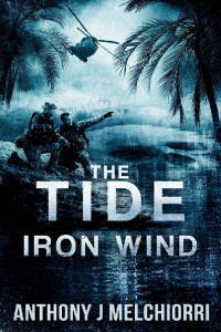 Anthony J Melchiorri — The Tide: Iron Wind (Tide Series Book 5)