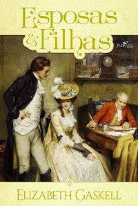 Elizabeth Gaskell — Esposas e filhas