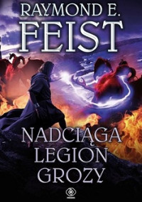 Raymond E. Feist — Nadciąga Legion Grozy