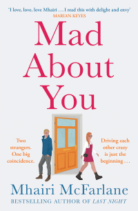 Mhairi McFarlane — Mad About You