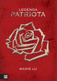 Marie Lu — Legenda Patriota