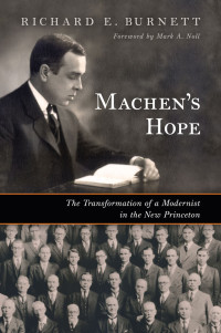 Richard E. Burnett; — Machen's Hope