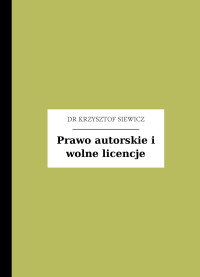 dr Krzysztof Siewicz — Prawo autorskie i wolne licencje