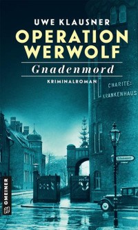 Uwe Klausner — Operation Werwolf 16 - Gnadenmord