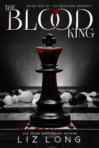 Liz Long — The Blood King (The Brighton Duology Book 1)