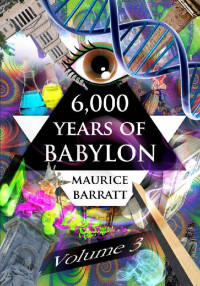 Maurice Barratt — 6,000 Years Of Babylon Volume 3 (Babylon 03)