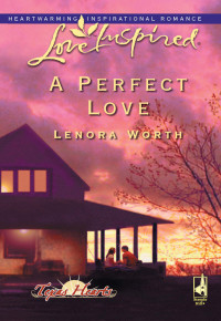 Lenora Worth — A Perfect Love