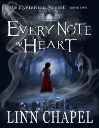 Linn Chapel — Every Note by Heart: A Fantasy Romance (The Mysterium Secret Book 2)