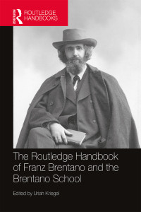 Uriah Kriegel — The Routledge Handbook of Franz Brentano and the Brentano School