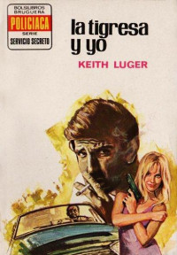 Keith Luger — La tigresa y yo
