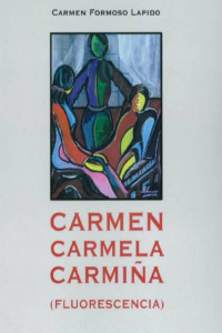 Carmen Formoso Lapido — Carmen, Carmela, Carmiña (Fluorescencia)