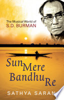 Sathya Saran — Sun Mere Bandhu Re: The Musical World of S.D. Burman