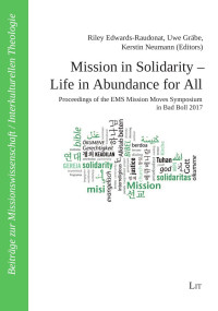 Riley Edwards-Raudonat, Uwe Gräbe, Kerstin Neumann (Eds.) — Mission in Solidarity - Life in Abundance for All