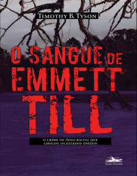 Timothy B. Tyson — O sangue de Emmett Till