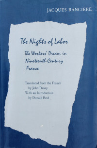 Jacques Rancière — The Nights of Labor: The Workers' Dream in Nineteenth-Century France