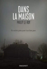 Le Roy, Philip — Dans la maison (Grand Format) (French Edition)