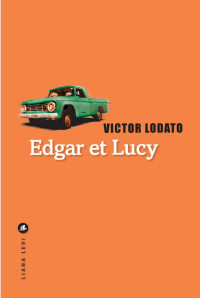 Lodato, Victor — Edgar et Lucy