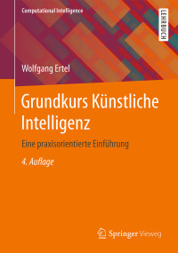 Ertel, Wolfgang — Grundkurs Künstliche Intelligenz · Eine praxisorientierte Einführung 4. Auflage