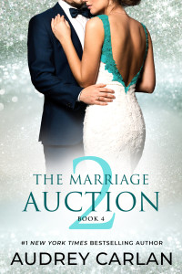 Audrey Carlan — The Marriage Auction 2, Book Four