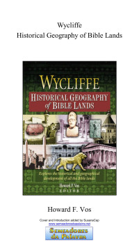 Howard F Vos — Wycliffe Historical Geography of Bible Lands