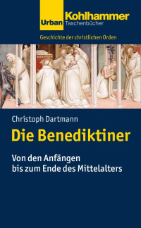 Christoph Dartmann — Die Benediktiner