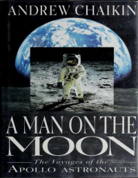 Andrew Chaikin — A Man on the Moon: The Voyages of the Apollo Astronauts