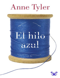 Anne Tyler — El Hilo Azul