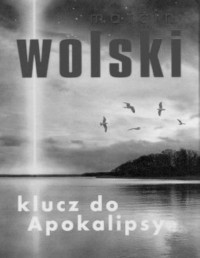 WOLSKI MARCIN — Klucz do Apokalipsy