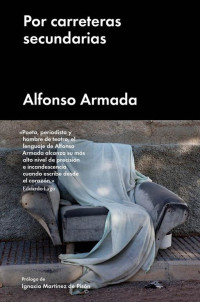 Alfonso Armada — Por carreteras secundarias (Ensayo General) (Spanish Edition)