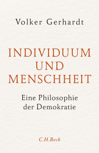 Volker Gerhardt; — Individuum und Menschheit