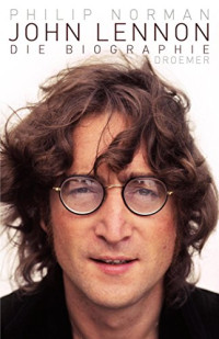 Philip Norman — John Lennon: Die Biographie