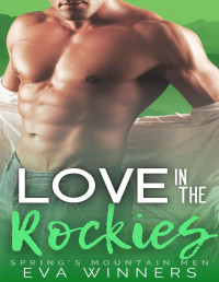 Eva Winners [Winners, Eva] — Love In the Rockies: Second Chance Billionaire Romance