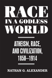 Nathan Alexander; — Race in a Godless World