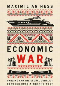 Maximilian Hess; — Economic War