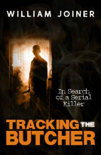 William Joiner — Tracking the Butcher