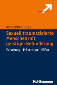 Ulrike Mattke — Sexuell traumatisierte Menschen mit geistiger Behinderung