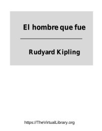 Rudyard Kipling — El hombre que fue