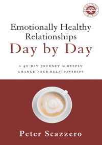 Peter Scazzero — Emotionally Healthy Relationships Day by Day