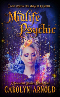 Carolyn Arnold — Midlife Psychic: A Paranormal Women's Fiction Novel