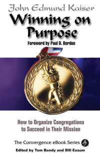 William M. Easum;John E. Kaiser;Thomas G. Bandy; — Winning On Purpose