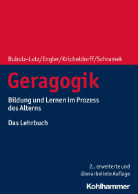 Elisabeth Bubolz-Lutz & Stefanie Engler & Cornelia Kricheldorff & Renate Schramek — Geragogik