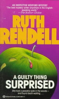 Ruth Rendell — A Guilty Thing Surprised (Inspector Wexford, #5)