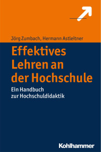 Jörg Zumbach & Hermann Astleitner — Effektives Lehren an der Hochschule