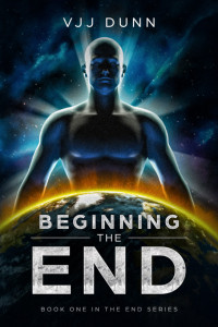 VJJ Dunn — Beginning the End, Book One In The Tale of Survival For the Remnant Left Behind