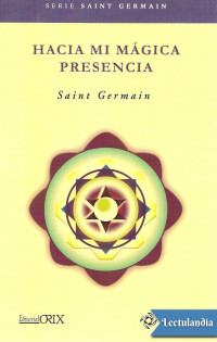 Saint Germain — Hacia Mi Mágica Presencia