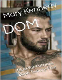 Mary Kennedy — DOM: REAPER-Patriots: Book Twenty-Five